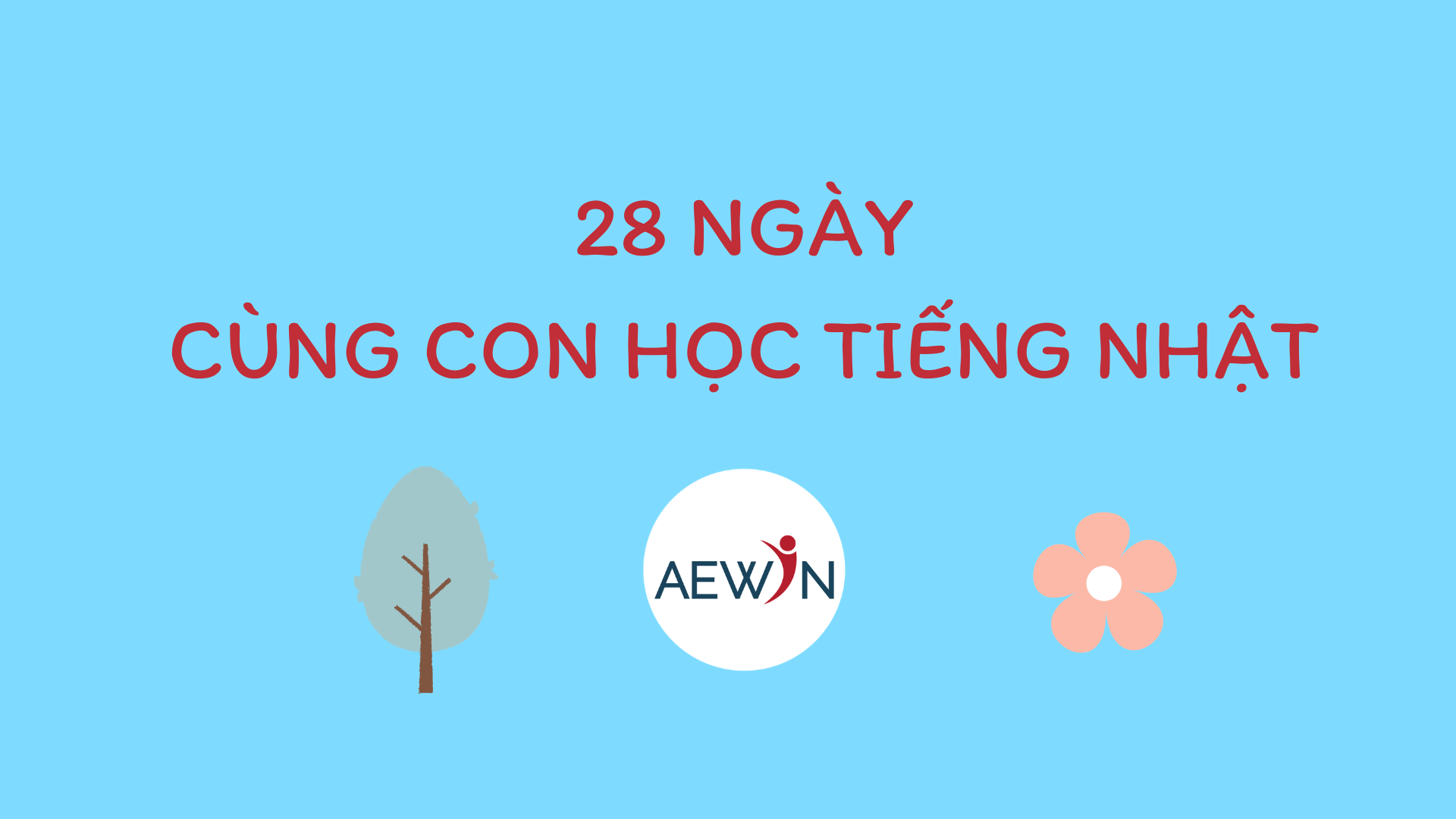 28 NGÀY CÙNG CON HỌC TIẾNG NHẬT